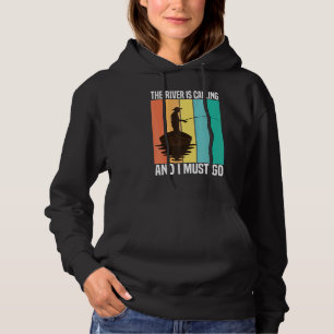 De rivier is aan het bellen en ik moet Gevist gaa Hoodie