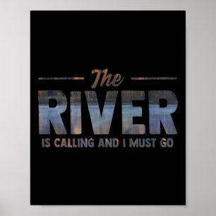 De rivier noemt me: "Ik moet naar het witte water. Poster
