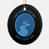 De rivier roept en ik moet de rivier drijven keramisch ornament (Links)