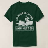 De rivier roept en ik moet een boot kanoën t-shirt (Design voorkant)