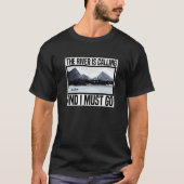 De rivier roept en ik moet naar Canoe gaan T-shirt (Voorkant)