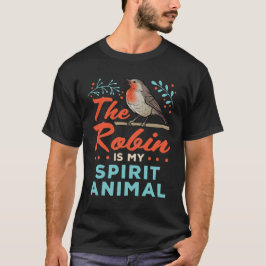 De Robin is mijn geest dier vogel liefhebber T-shirt