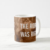 De robot had gelijk, lekkere koffie koffiemok (Voorkant rechts)