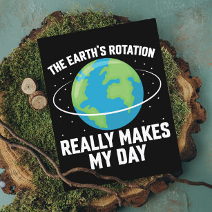 De rotatie van de Aarde maakt mijn dag plezier in  Briefkaart