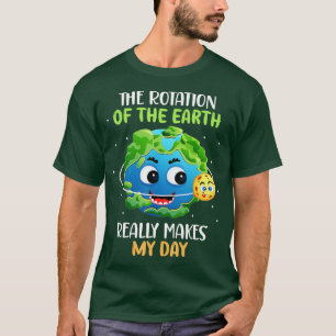 De rotatie van de Aarde maakt mijn dag tot een goe T-shirt