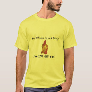 "De rubberen kip van de DOOD" T-shirt