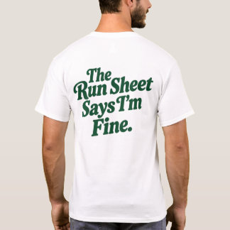 De Run Sheet Zegt Dat Ik Prima Ben T-shirt