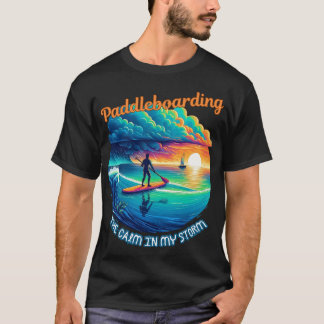 De rust in mijn storm - paddleboarden t-shirt
