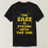 De Sass is sterk met deze. T-shirt (Design voorkant)