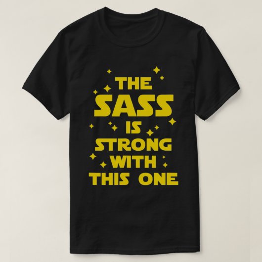 De Sass is sterk met deze. T-shirt (Design voorkant)