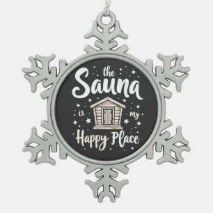 De sauna is mijn gelukkige plek tin sneeuwvlok ornament