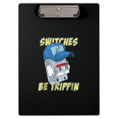 De schakelaars zijn de Mannen van de Trippin Funny Klembord (Voorkant)