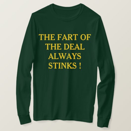DE SCHEET VAN DE DEAL STINKT ALTIJD ! - T-SHIRT (Design voorkant)