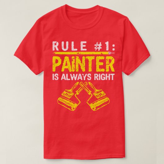 De schilder van de regel is altijd juist t-shirt (Design voorkant)