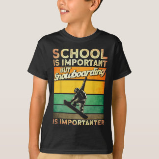 De school is een belangrijke snowboarder t-shirt