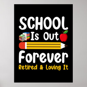 De school is uit voor altijd gepensioneerd en houd poster