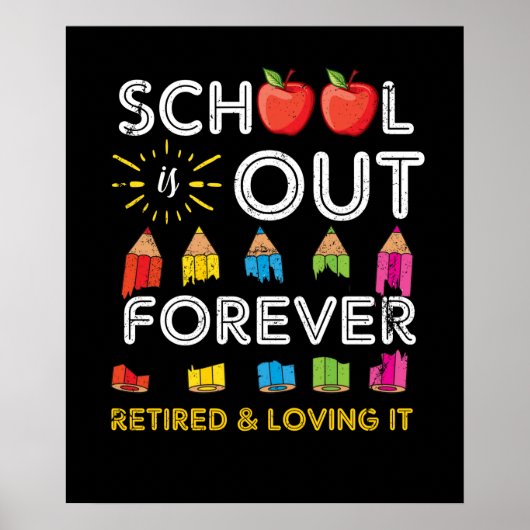 De school is uit voor altijd gepensioneerd en houd poster (Voorkant)