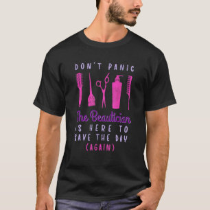 De schoonheidsspecialist is hier sparen Dag opnieu T-shirt