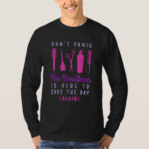 De schoonheidsspecialist is hier sparen Dag opnieu T-shirt