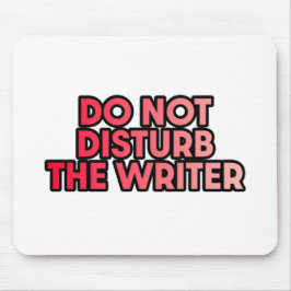 De schrijver niet storen muismat