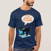 de server van het kattengezegde is neer t-shirt (Voorkant)
