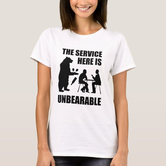 De service hier is ondraaglijk t-shirt (Voorkant)