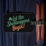 De Shenanigans moeten beginnen met de grappige Ier Bagagelabel<br><div class="desc">De Shenanigans beginnen met de grappige Ierse St. Patricks Dag</div>