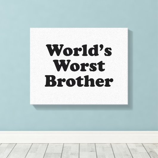 De slechtste broer ter wereld canvas afdruk (Insitu (Houten vloer))