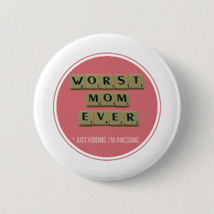 De slechtste mama ooit geweldig grappig cadeauidee ronde button 5,7 cm