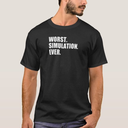 De slechtste Simulatie van de Computer 1 T-shirt (Voorkant)