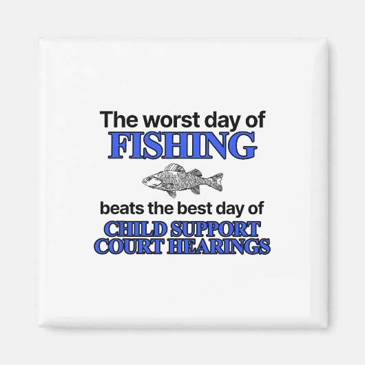 De slechtste visdag is beter dan de beste chi-dag magneet (Voorkant)