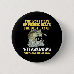De Slechtste Visdag Is Beter Dan De Beste Dag Van Ronde Button 5,7 Cm
