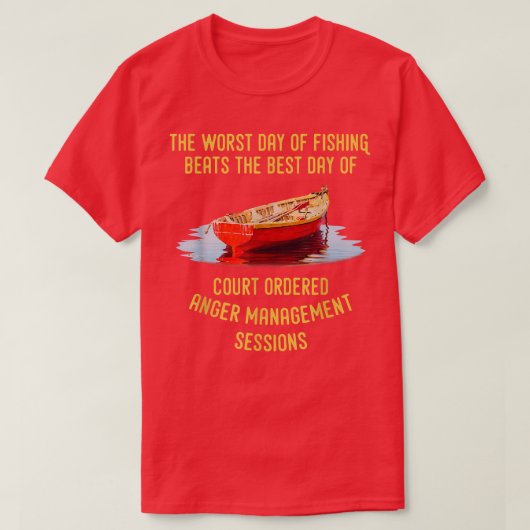 De Slechtste Visdag Is Beter Dan De Beste Dag Van  T-shirt (Design voorkant)
