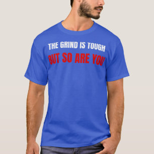 De sleur is zwaar, maar jij ook t-shirt