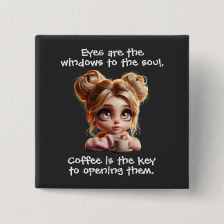 De sleutel is koffie vierkante button 5,1 cm