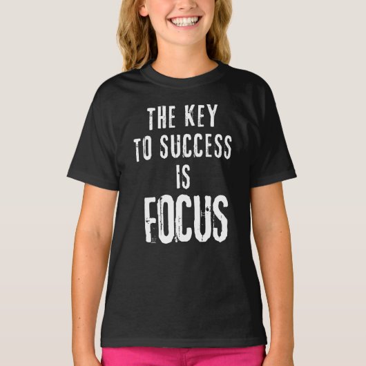 De sleutel tot succes is focus Motivatie T-shirt (Voorkant)
