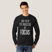 De sleutel tot succes is focus Motivatie T-shirt (Voorkant volledig)