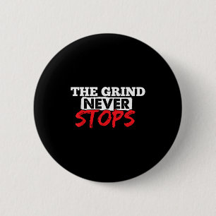 De Slijp Stopt Nooit Motivatie Inspirerend Citaat Ronde Button 5,7 Cm