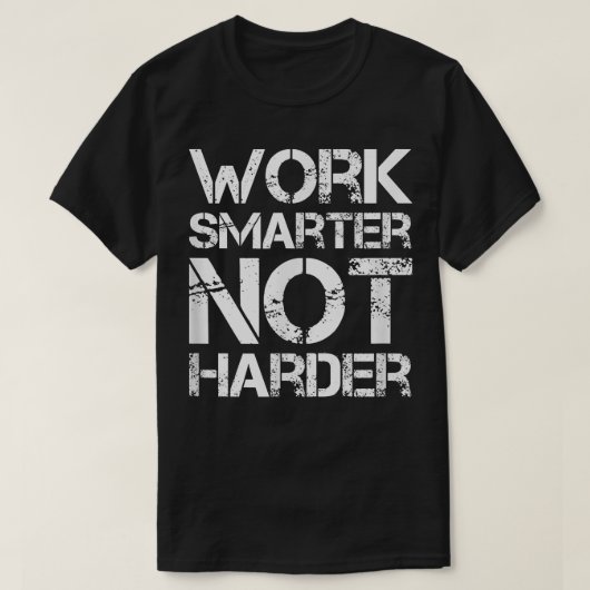 De slimmere niet Harder Motivatie van het werk T-shirt (Design voorkant)