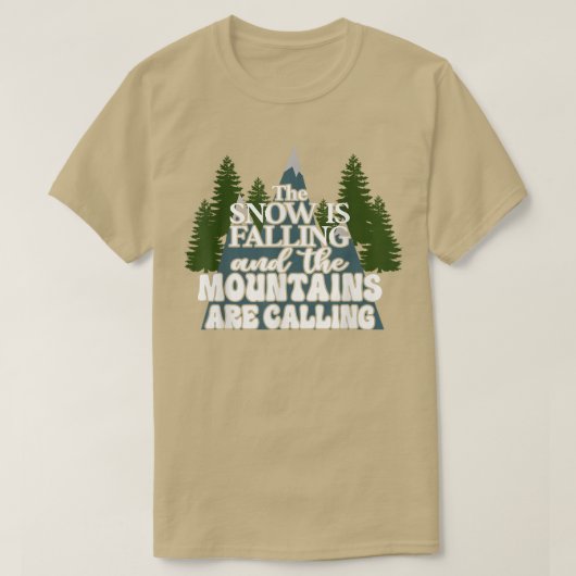 De sneeuw daalt en de bergen roepen t-shirt (Design voorkant)