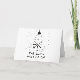 De Sneeuw Moet Doorgaan - Grappige Kerstkaart Feestdagen Kaart