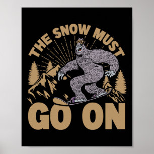 De sneeuw moet doorgaan - snowboarden - skiën poster