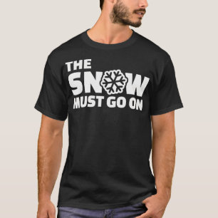 De sneeuw moet doorgaan t-shirt