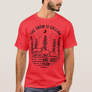 De sneeuw roept en ik moet ploegen, sneeuw ploegen t-shirt