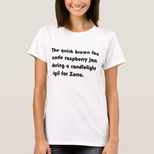 De snelle bruine vos maakte frambozen... T-shirt P