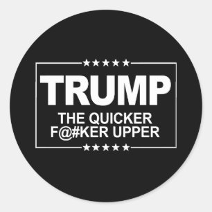 De snellere F-er Bovenkant - Anti-Trump Teken - An Ronde Sticker
