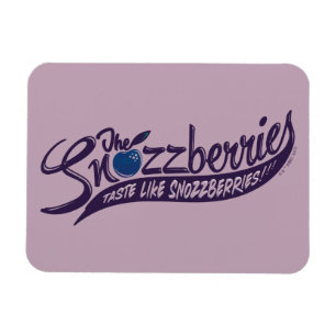 De snozzberries smaken als snozzberries! magneet