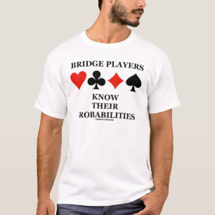 De Spelers van de brug kennen hun waarschijnlijkhe T-shirt
