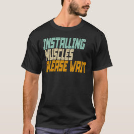 De spieren installeren Een ogenblik geduld T-shirt