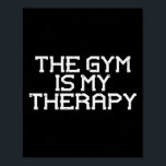 De sportschool is mijn therapieoefening Fitness Ma Poster<br><div class="desc">De sportschool is mijn therapieoefening Fitness Mannen Vrouwen</div>